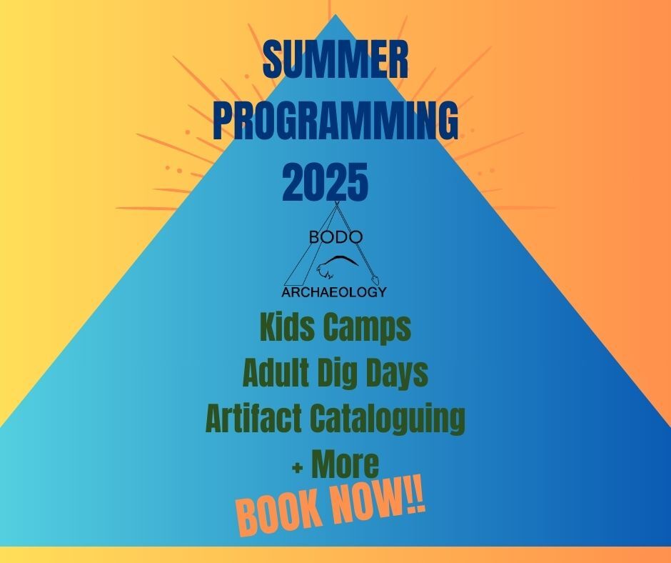 Plan on something different this summer and be an archaeologist for a day, or a week! Drop your kids off for a unique and fun experience where they get to learn more about history!<br />Drop-in tours available as well, if you're just passing by. Message me for more information, or check out our website at bodoarchaeology.com<br />See you this summer!